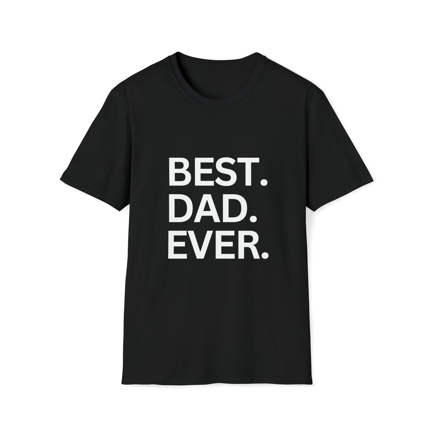 Best. Dad. Ever | Unisex Softstyle T-Shirt