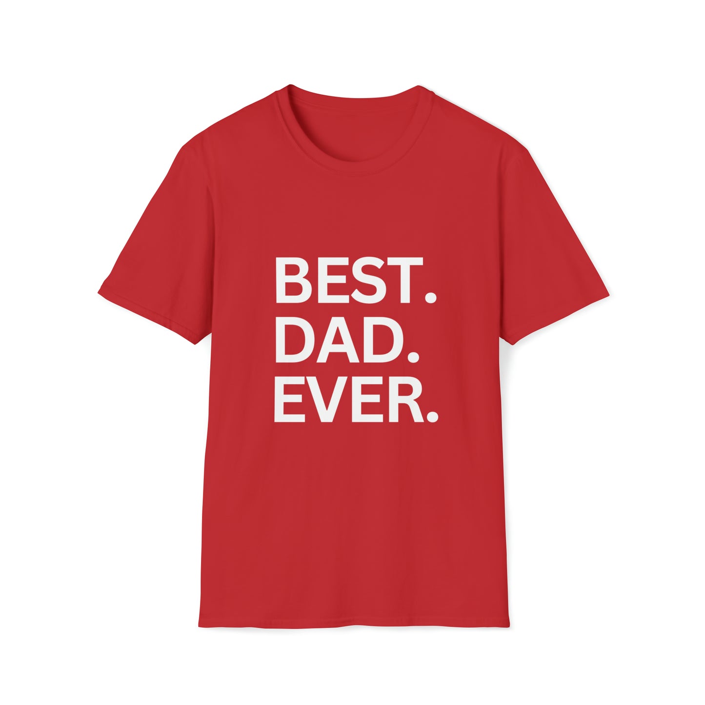 Best. Dad. Ever | Unisex Softstyle T-Shirt