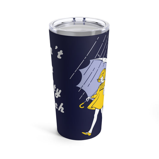 Don't Be A Salty Bitch | Tumbler 20oz